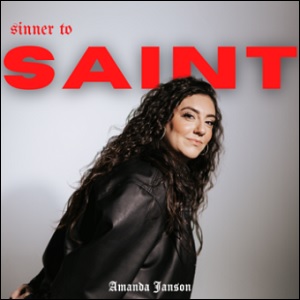Sinner To Saint (Single) by Amanda Janson