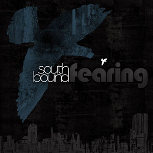 Southbound Fearing by Southbound Fearing