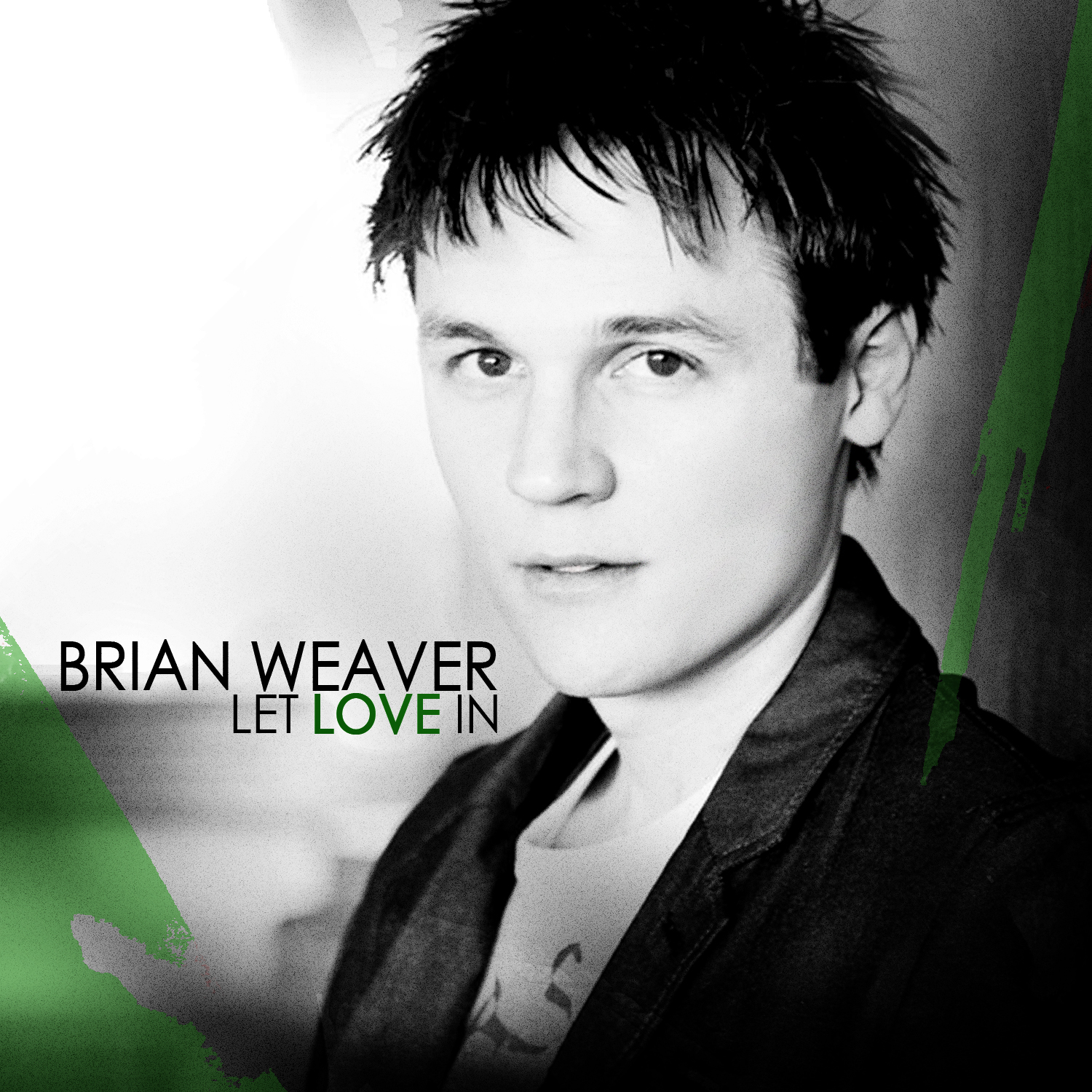 Let Love In by Brian Weaver