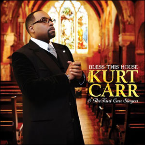 Bless This House by Kurt Carr