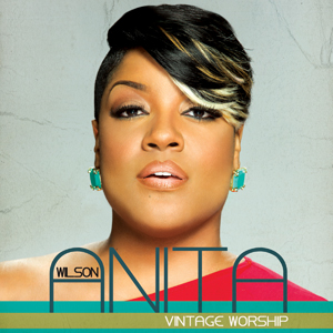 Vintage Worship by Anita Wilson
