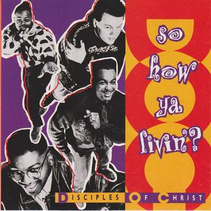 So How Ya Livin? by DOC (Disciples Of Christ)