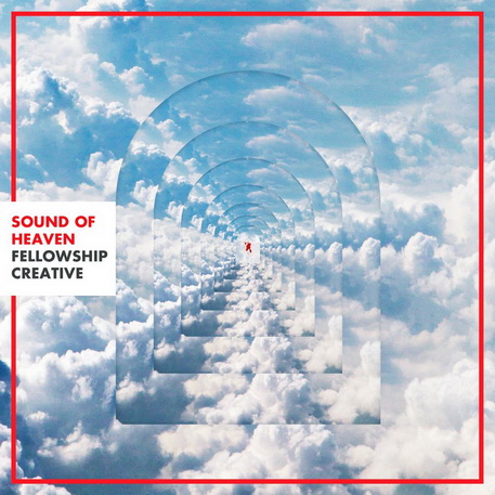 Sound Of Heaven EP by Fellowship Creative