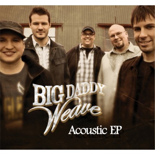 Acoustic EP by Big Daddy Weave