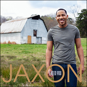 I Need You (Single) by JAXON