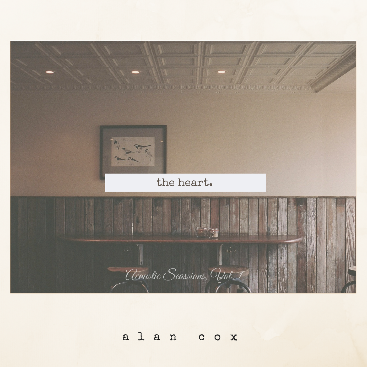 The Heart, Acoustic Sessions Vol. 1 - EP by Alan Cox