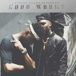 Good Works by A Chosen Generation (A.C.G.)
