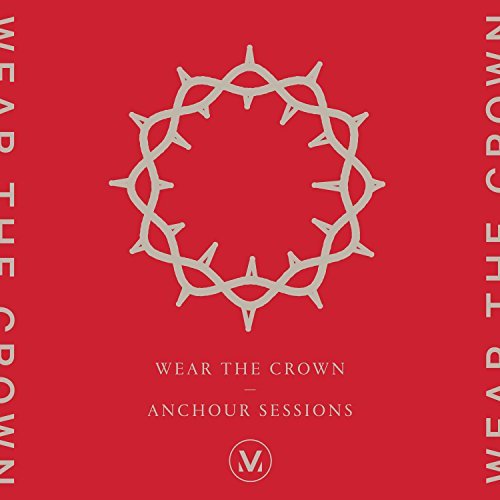 Wear the Crown: Anchour Studio Sessions by Vineyard Worship