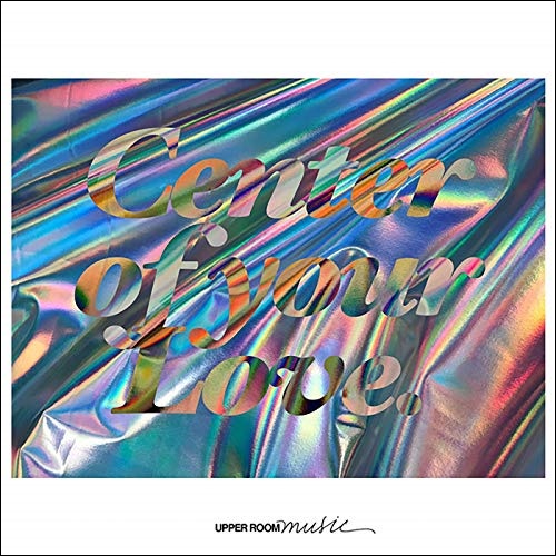 Center of Your Love EP by UPPERROOM