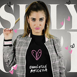 Silly Girl (Single) by Danielle Apicella