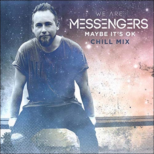 Maybe It's Ok (Chil Mix) (Single) by We Are Messengers