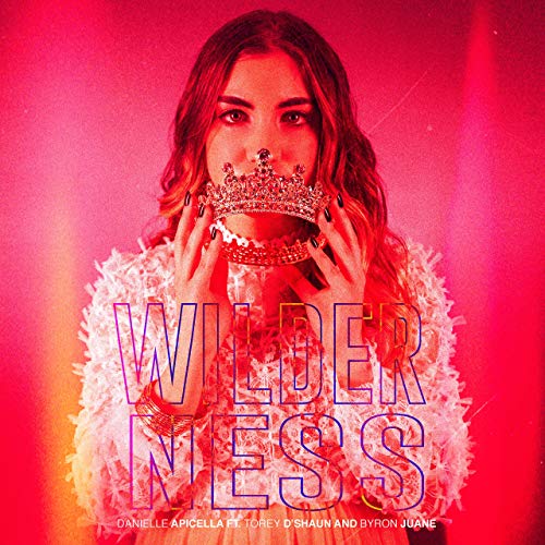Wilderness (feat. Torey D'shaun & Byron Juan) (Single) by Danielle Apicella
