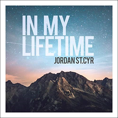 In My Lifetime (Single) by Jordan St. Cyr
