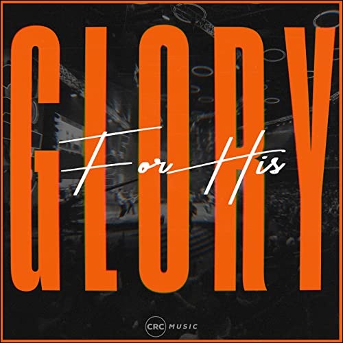 For His Glory by CRC Music