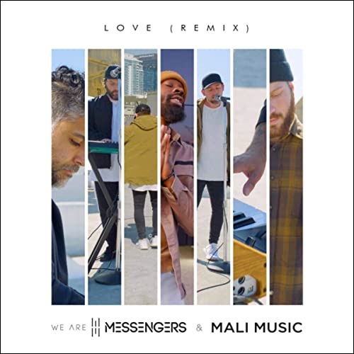 Love (Remix) (feat. Mali Music) (Single) by We Are Messengers