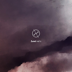 Lent, Vol. 2 EP by Salt Of The Sound