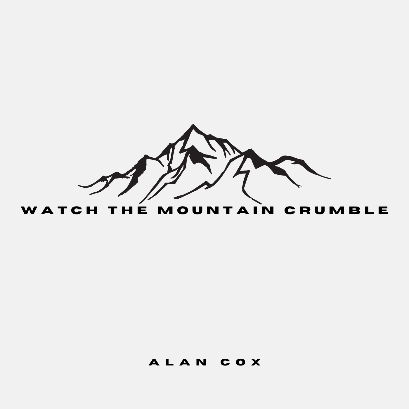 Watch the Mountain Crumble (Single) by Alan Cox
