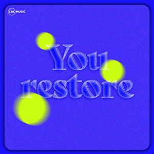 You Restore (Single) by CRC Music
