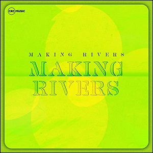 Making Rivers (Single) by CRC Music