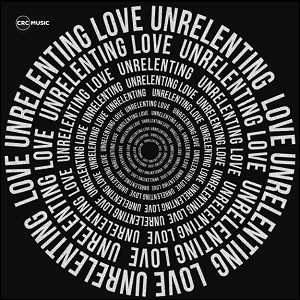 Unrelenting Love EP by CRC Music