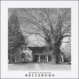 Bellsburg The Songs Of Rich Mullins by Various Artists
