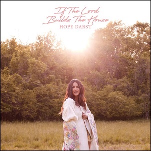 If The Lord Builds The House EP by Hope Darst
