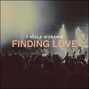 Finding Love (Live) EP by 7 Hills Worship