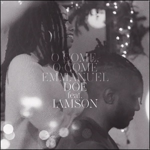 O Come, O Come Emmanuel (feat. IAMSON) (Single) by DOE