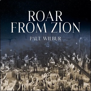 Roar From Zion (Live) (Single) by Paul Wilbur