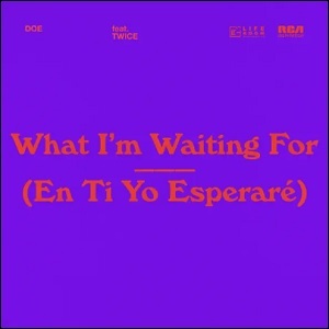 En Ti Yo Esperare (What I'm Waiting For) (feat. Twice) (Single) by DOE