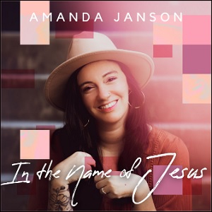 In The Name of Jesus (Single) by Amanda Janson