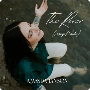 The River (Living Water) (Single) by Amanda Janson