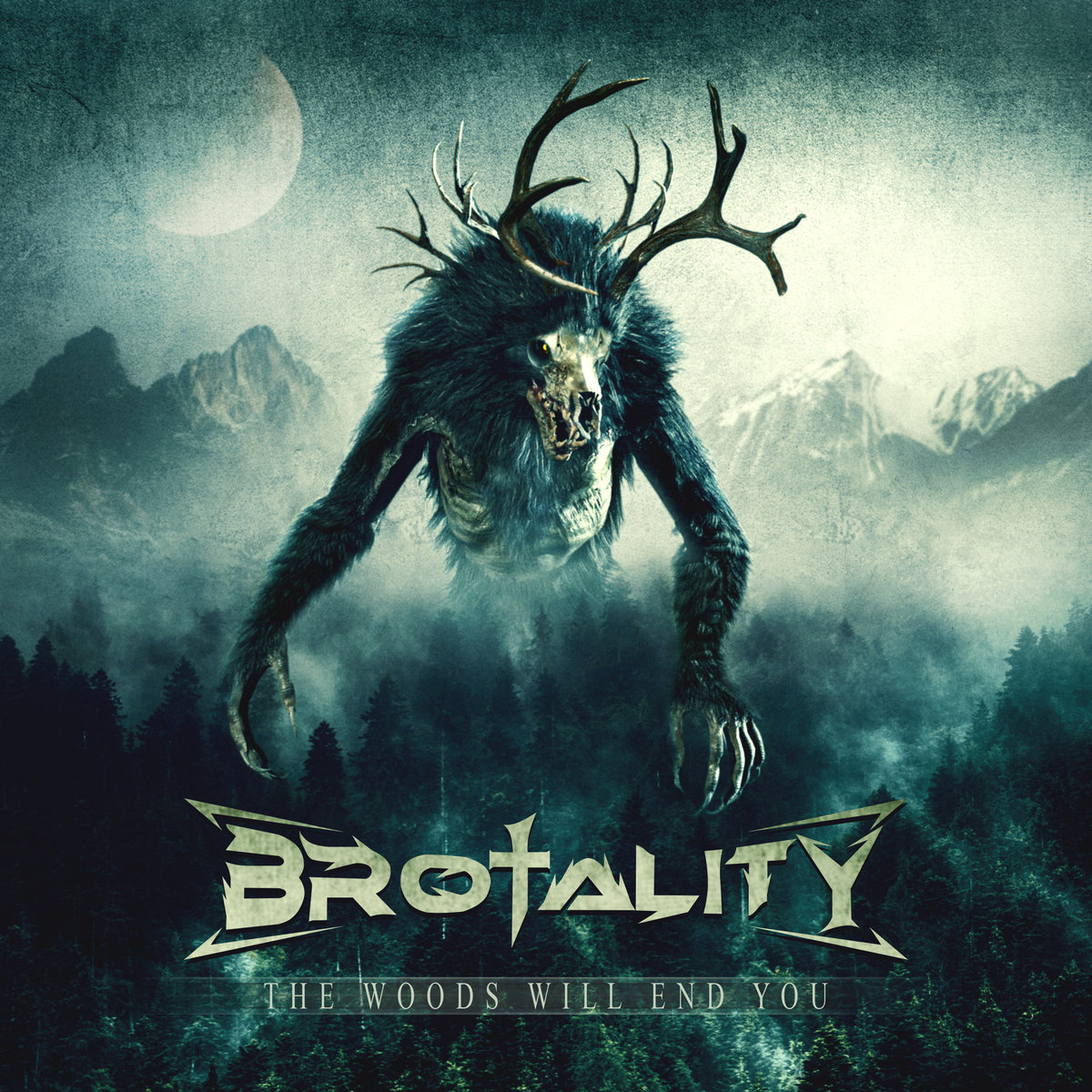 The Woods Will End You by Brotality