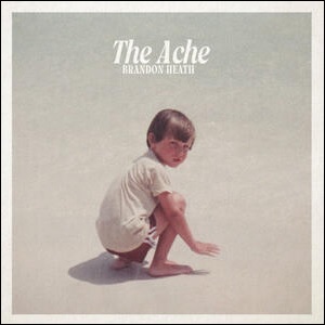 The Ache Album Review by Brandon Heath