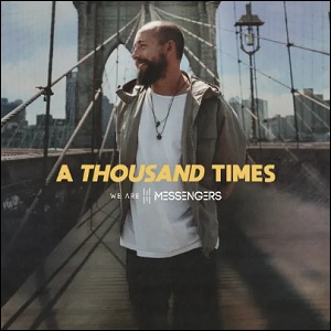 A Thousand Times (Extended Single) by We Are Messengers