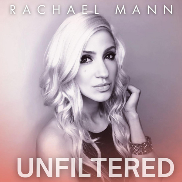 Unfiltered (Single) by Rachael Mann
