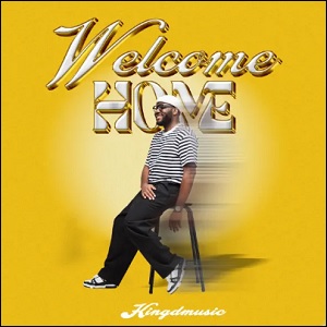 Welcome Home (Single) by Kingdmusic