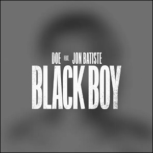 Black Boy (feat. Jon Batiste) (Single) by DOE