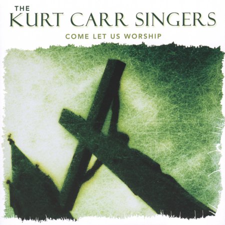 Come Let Us Worship by Kurt Carr