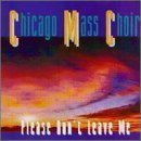 Please Don\'t Leave Me [LIVE] by Chicago Mass Choir