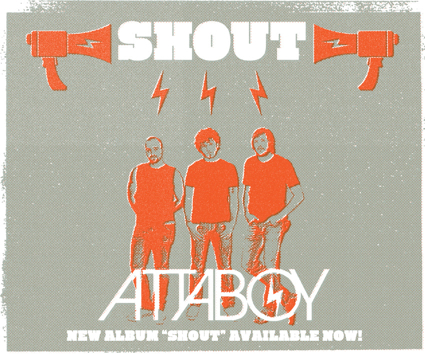 Shout by Attaboy