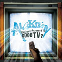 Whatever Happened To Good TV? by At The Wayside