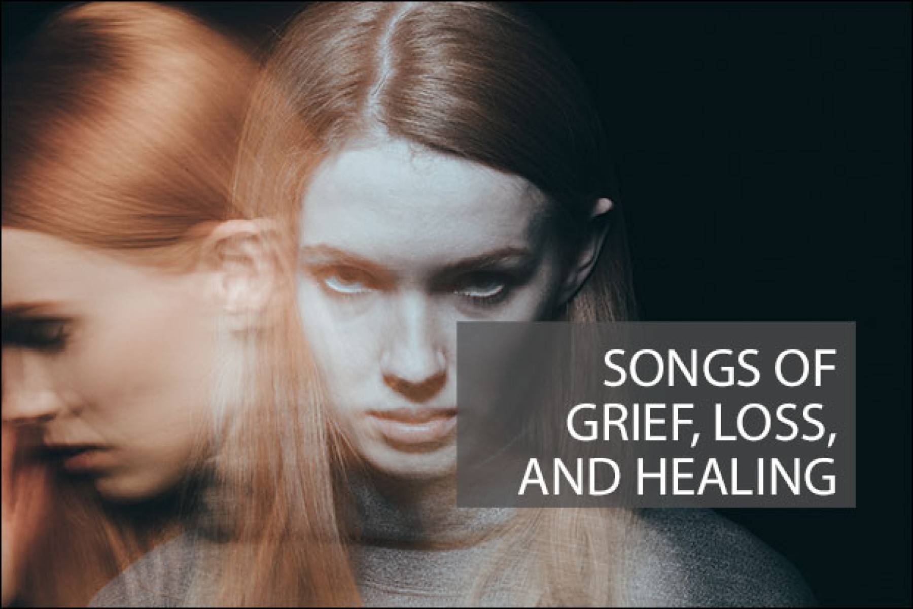Songs of Grief, Loss, and Healing